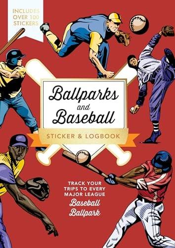 Ballparks and Baseball Sticker & Logbook: Track Your Trips to Every Major League Baseball Ballpark