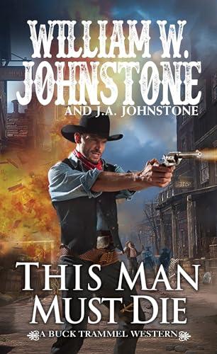 This Man Must Die (Buck Trammel Western, Bk. 5)