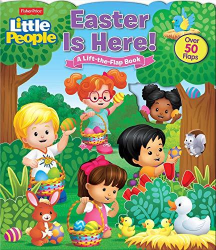 Easter Is Here! Lift-the-Flap Book (Fisher Price, Little People)