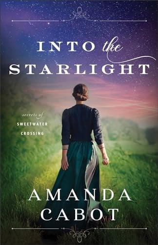 Into the Starlight (Secrets of Sweetwater Crossing, Bk. 3)