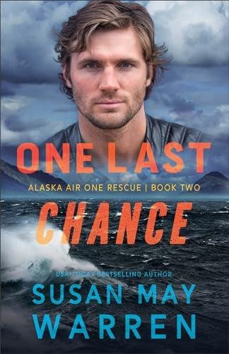 One Last Chance (Alaska Air One Rescue, Bk. 2)
