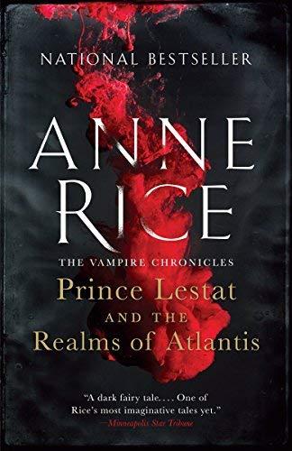 Prince Lestat and the Realms of Atlantis (The Vampire Chronicles, Bk. 12)