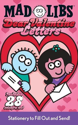Dear Valentine Letters (Mad Libs)