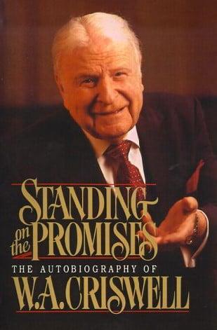 Standing on the Promises: The Autobiography of W. A. Criswell