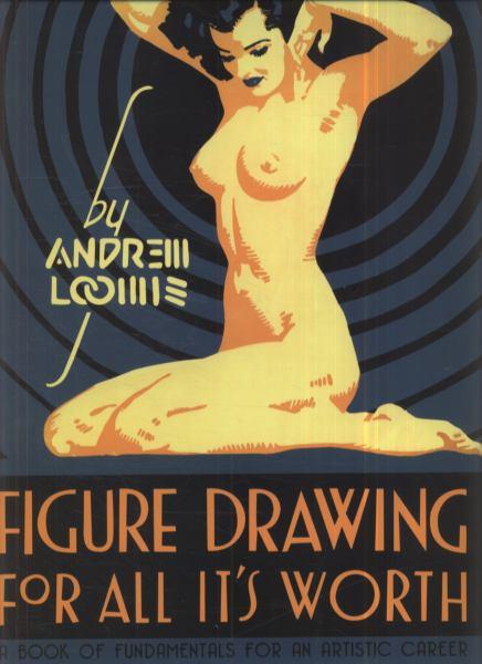 Figure Drawing for All It's Worth