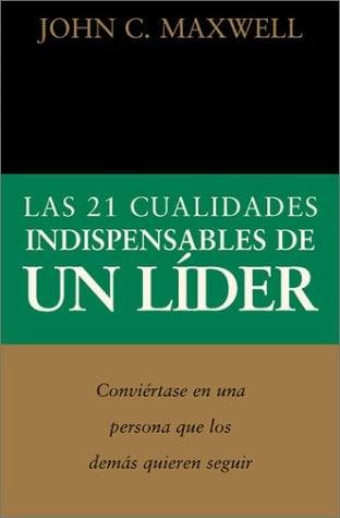Las 21 Cualidades Indispensables de un Líder