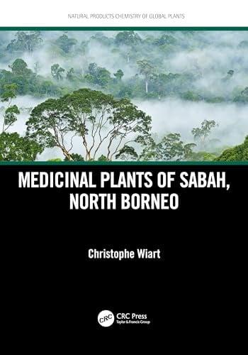 Medicinal Plants of Sabah, North Borneo (Natural Products Chemistry of Global Plants)