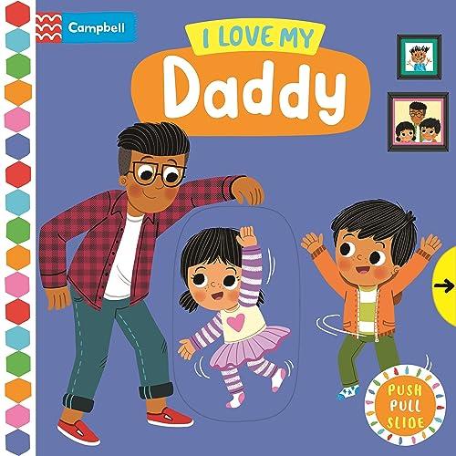 I Love My Daddy: Push, Pull, Slide (Busy Books)