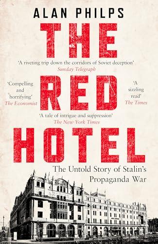The Red Hotel: The Untold Story of Stalin's Propaganda War