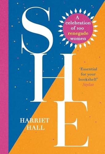 She: A Celebration of 100 Renegade Women