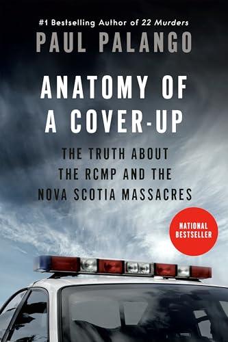 Anatomy of a Cover-Up: The Truth About the RCMP and the Nova Scotia Massacres