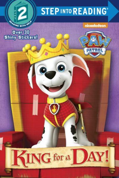 King for a Day! (PAW Patrol, Step Into Reading Level 2)