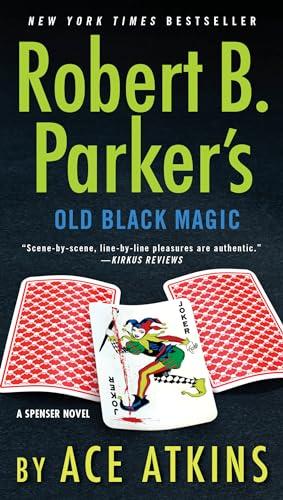 Robert B. Parker's Old Black Magic (Spenser, Bk. 47)