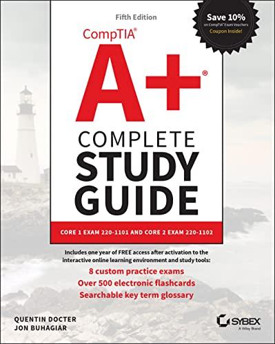 CompTIA A+ Complete Study Guide: Core 1 Exam 220-1101 and Core 2 Exam 220-1102 (Sybex Study Guide, 5th Edition)