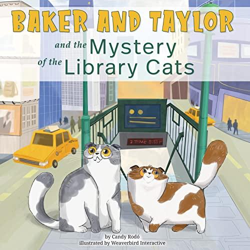 Baker and Taylor and the Mystery of the Library Cats (Baker and Taylor)