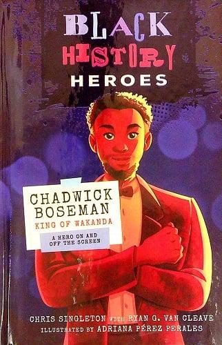 Chadwick Boseman: King of Wakanda: A Hero on and off the Screen