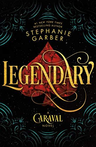 Legendary (Caraval Series, Bk. 2)