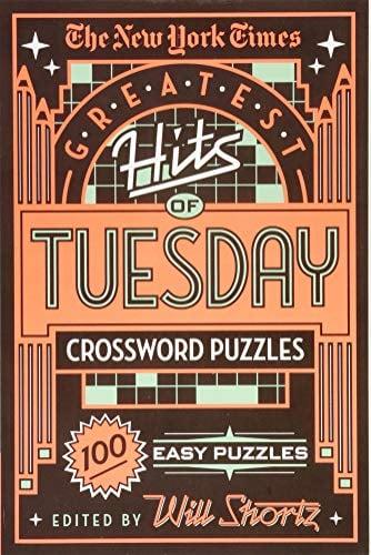 The New York Times Greatest Hits of Tuesday Crossword Puzzles: 100 Easy Puzzles