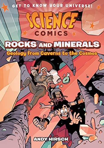 Rocks and Minerals: Geology from Caverns to the Cosmos (Science Comics)