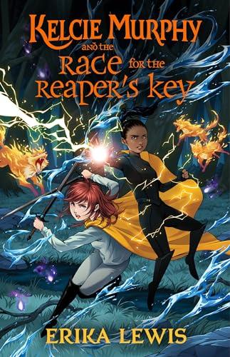 Kelcie Murphy and the Race for the Reaper's Key (The Academy for the Unbreakable Arts, Bk. 3)