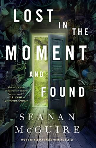 Lost in the Moment and Found (Wayward Children, Bk. 8)