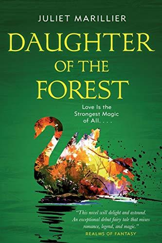 Daughter of the Forest (Sevenwaters Trilogy, Bk. 1)