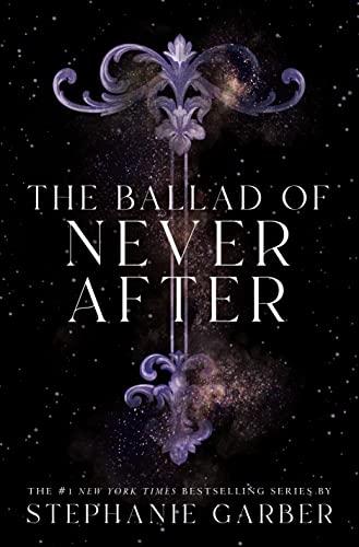 The Ballad of Never After (Once Upon a Broken Heart, Bk. 2)