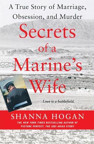 Secrets of a Marine's Wife: A True Story of Marriage, Obsession, and Murder