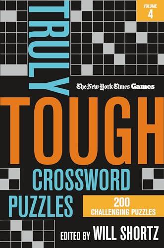Truly Tough Crossword Puzzles: 200 Challenging Puzzles (The New York Times Games, Volume 4)