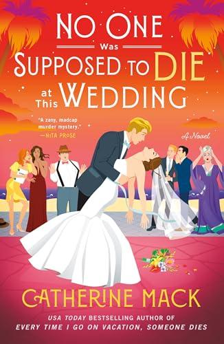 No One Was Supposed to Die at This Wedding (The Vacation Mysteries, Bk. 2)