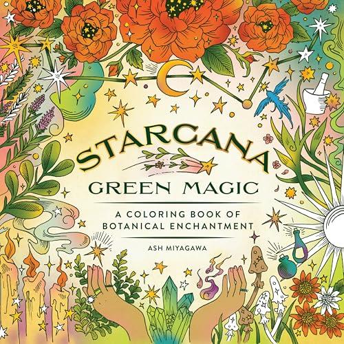 Starcana: Green Magic: A Coloring Book of Botanical Enchantment