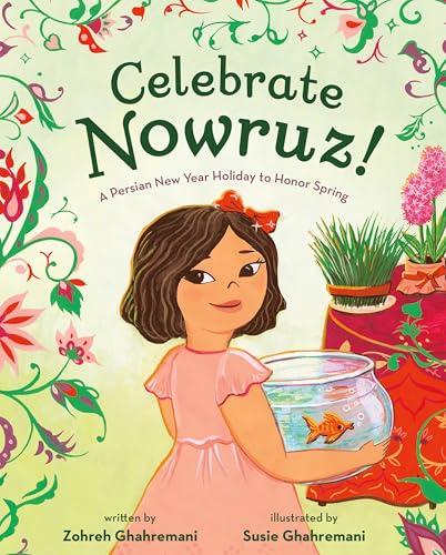 Celebrate Nowruz! A Persian New Year Holiday to Honor Spring