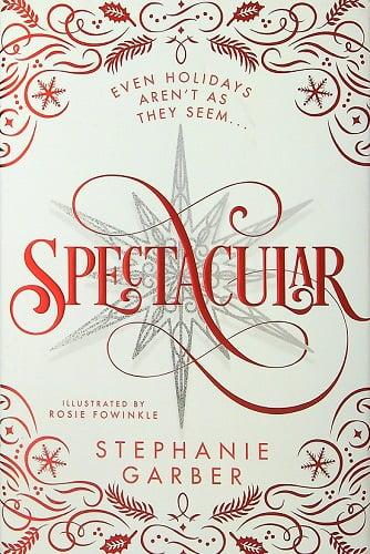 Spectacular (Caraval, Bk. 4)