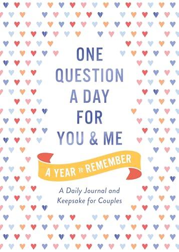 One Question a Day for You and Me: A Year to Remember—A Daily Journal and Keepsake for Couples