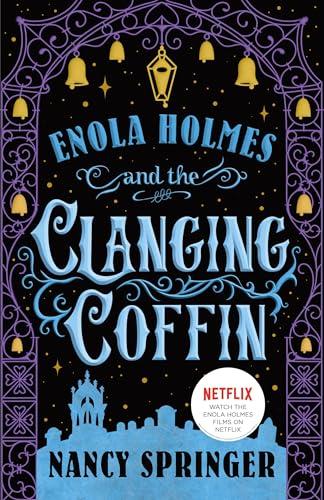 Enola Holmes and the Clanging Coffin (The New Adventures of Enola Holmes, Bk. 4)
