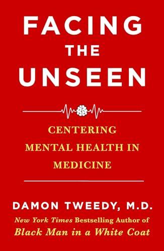 Facing the Unseen: Centering Mental Health in Medicine