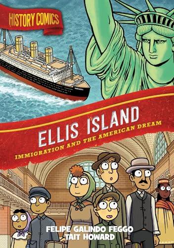 Ellis Island: Immigration and the American Dream (History Comics)