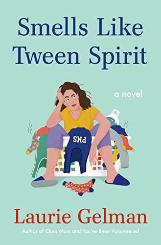 Smells Like Tween Spirit (Class Mom, Bk. 4)
