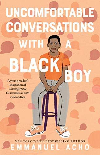 Uncomfortable Conversations With a Black Boy