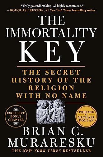 The Immortality Key: The Secret History of the Religion With No Name