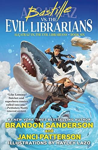 Bastille vs. the Evil Librarians (Alcatraz Versus the Evil Librarians, Bk. 6)