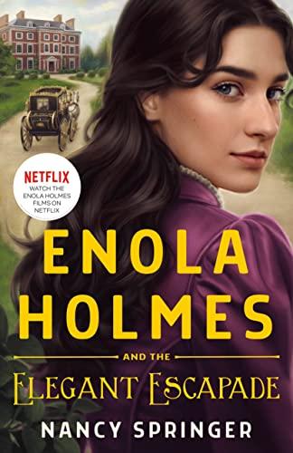 Enola Holmes and the Elegant Escapade (The New Adventures of Enola Holmes, Bk. 2)