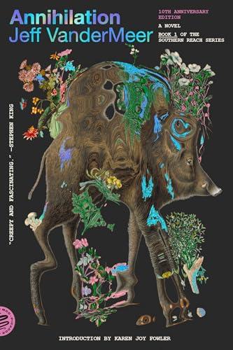 Annihilation (The Southern Reach Series, Bk. 1, 10th Anniversary Edition)