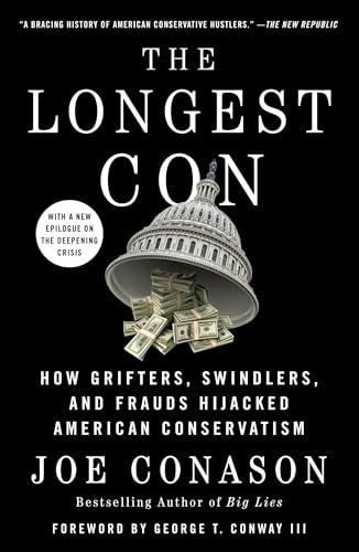 The Longest Con: How Grifters, Swindlers, and Frauds Hijacked American Conservatism