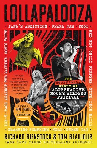 Lollapalooza: The Uncensored Story of Alternative Rock's Wildest Festival