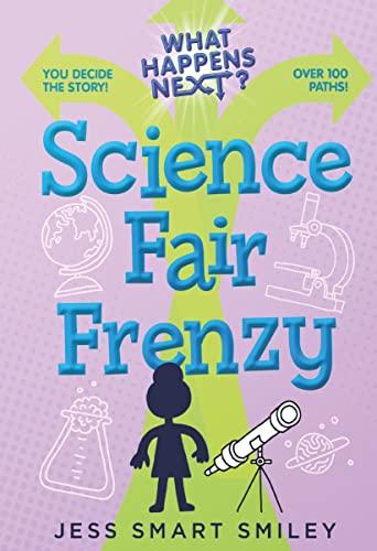 Science Fair Frenzy (What Happens Next? Volume 2)