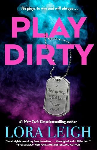 Play Dirty (Tempting SEALs: Triton, Bk. 1)