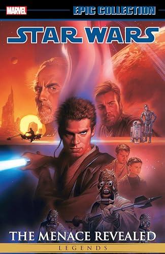 The Menace Revealed (Star Wars Legends, Volume 4, Epic Collection)