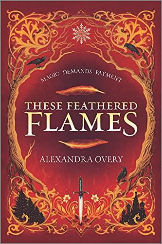 These Feathered Flames (Bk. 1)