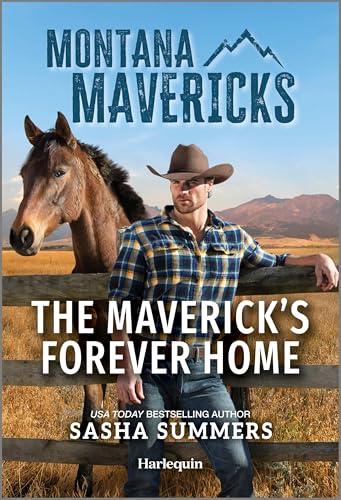 The Maverick's Forever Home (Montana Mavericks: Behind Closed Doors, Bk. 2)